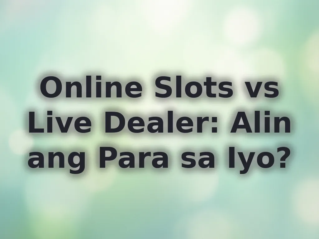 Slots vs Live Dealer
